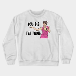 You Did The Thing - Ariana DeBose Crewneck Sweatshirt